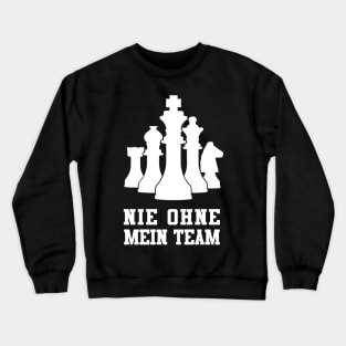 Nie ohne mein Team Chess Tshirt & Gift Crewneck Sweatshirt